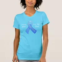 I Wear Blue for my Dad, Prostate Cancer Shirt