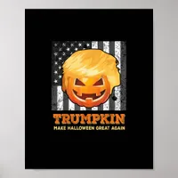 Trumpkin Make Halloween Great Again President  Pum Poster