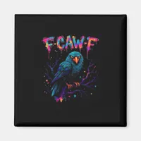 F Caw F Funny Bird Crow Raven Pun Joke Saying Magnet