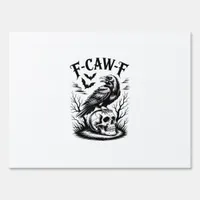 Halloween F-Caw-F Bird Crow Women Men Trendy Casua Sign