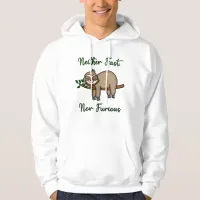 Neither Fast, Nor Furious Funny Lazy Sleepy Sloth  Hoodie