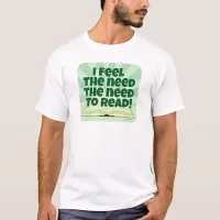 Got That Need to Read T-Shirt