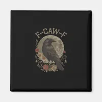Funny F-Caw-F Raven Bird Saying Graphic F-Caw-F Cr Magnet