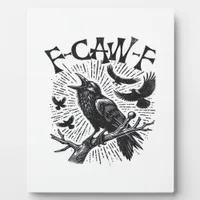 Gothic Crow F-Caw-F Humor Funny Essential Retro Cl Plaque