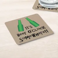 Beer O'Clock Beer Oclock Somewhere Square Paper Coaster