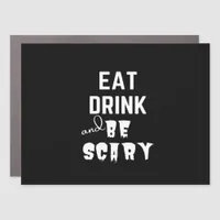 Eat Drink And Be Scary Classic Style Car Magnet