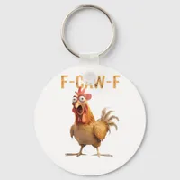 Funny Screaming Chicken F Caw F Humor Keychain