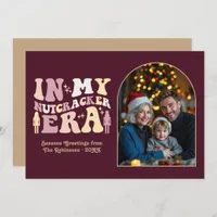 Vintage Merlot My Nutcracker Era Christmas Photo Holiday Card