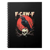 F-Caw-F Crow Funny Gothic Raven Humor Style Notebook