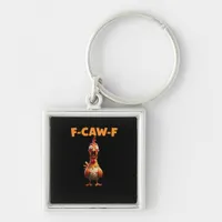 F-Caw-F Funny Chicken Saying Rooster Meme Sarcasti Keychain