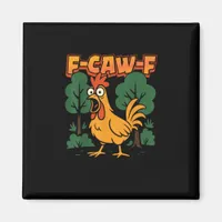 F-Caw-F Funny Chicken Humor F-Caw-F Quote Vintage  Magnet