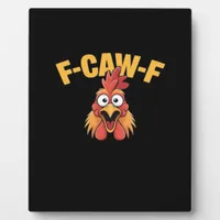 F-Caw-F Chicken Funny Chicken Creative Graphic Plaque