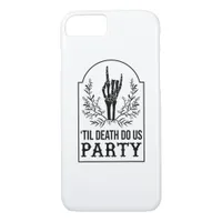 Till Death Do Us Party Skeleton Hand Gothic Bachel iPhone 8/7 Case