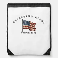 Rejecting Kings Since 1776 America Style Drawstring Bag