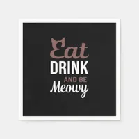 Eat Drink And Be Meowy Creative Style Napkins