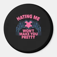 Hating Me Won't Make You Pretty Skeleton Hand Hear Magnet
