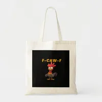 F-Caw-F-Chicken Essential Classic Cool Graphic Tote Bag