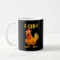 F-Caw-F Funny Chicken Meme Funny Trendy Coffee Mug