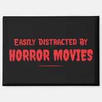 Easily Distracted By Horror Movies Slasher Film Magnet
