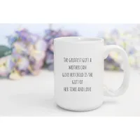 The Greatest Gift - Mothers Day Birthday, Special  Coffee Mug