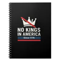 No Kings In America Since 1776 Patriotic Graphic D Notebook