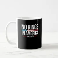 No Kings In America Since 1776 Artistic Graphic Coffee Mug