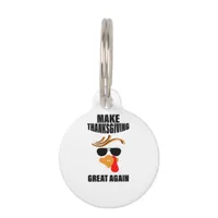 Make Thanksgiving Great Again, Funny Turkey Gift I Pet ID Tag