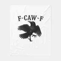 F-Caw-F Raven F-Caw-F Crow Halloween Funny Crow Cl Fleece Blanket