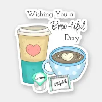 Wishing You a Brew-tiful Day | Coffee Pun Sticker