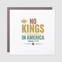 No Kings In America Since 1776 Vintage Patriotic U Car Magnet