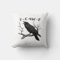 F-Caw-F Funny Raven Pun Gothic Crow Humor Vintage  Throw Pillow