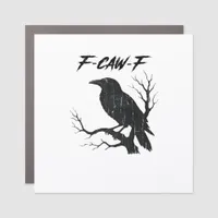 F-Caw-F Funny Crow Car Magnet