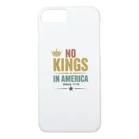 No Kings In America Since 1776 Vintage Patriotic U iPhone 8/7 Case