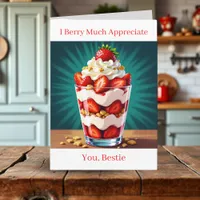 I Berry Much Appreciate You Bestie Card