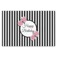 Happy Birthday pink roses black white stripes Tissue Paper