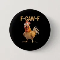 F Caw F Funny Chicken Humor Quote Vintage Style Button