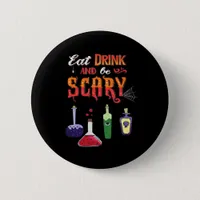 Eat Drink And Be Scary Vintage Art Button