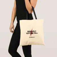 Martial Arts Real Girls Kick and Yell Tote Bag