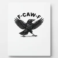 F-Caw-F Bird Lover’s Humorous Pun Stickers Essenti Plaque
