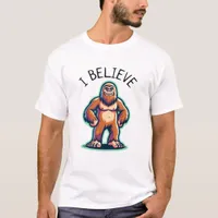 I Believe Sasquatch Bigfoot  T-Shirt