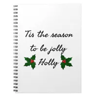 Tis The Season To Be Holly  Notebook
