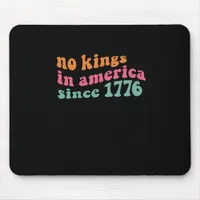 No Kings In America Since 1776 Retro Groovy No Kin Mouse Pad