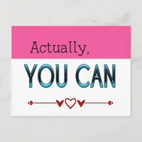 Actually You Can motivational quote Postcard