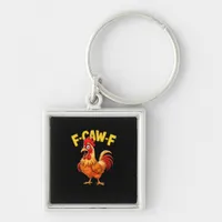 F Caw F Funny Quote Rooster Meme Lover Design Keychain