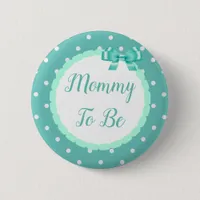 Teal  Baby Shower Mommy To Be Button