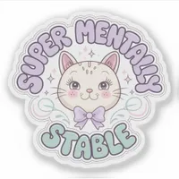 Super Mentally Stable Ironic Cat Vinyl Sticker