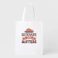 Leftovers Are For Quitters Funny Thanksgiving Quot Grocery Bag