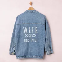 Wife Forever And Ever  Denim Jacket