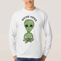 We're Here UFO Alien Invasion Extra Terrestrial  T-Shirt