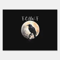 Crow F-Caw-F Funny Bird Aesthetic Casual Sign